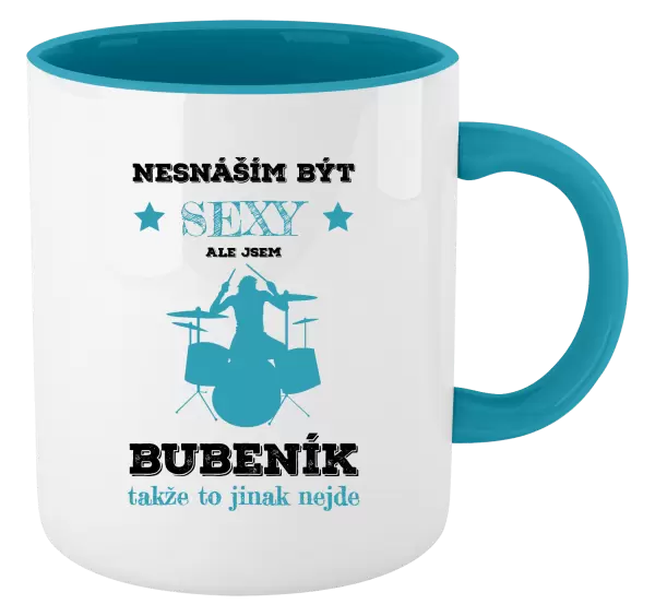 Hrnek Nesnáším být sexy, ale jsem bubeník