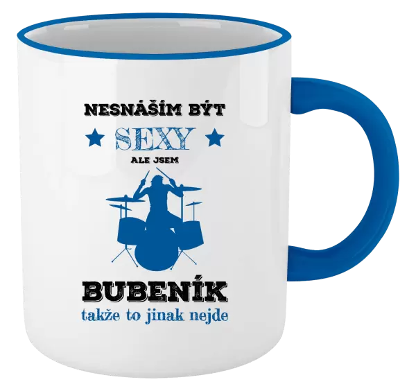 Hrnek Nesnáším být sexy, ale jsem bubeník