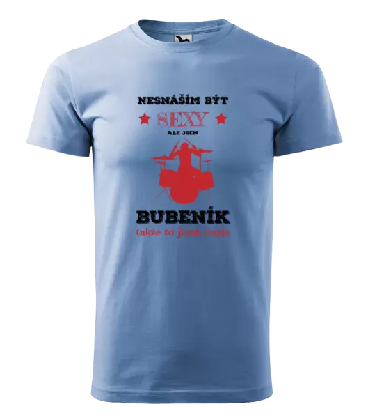 Pánské tričko Nesnáším být sexy, ale jsem bubeník