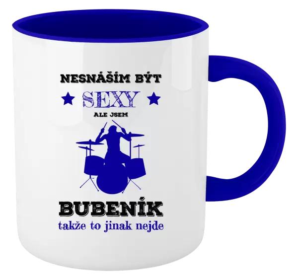 Hrnek Nesnáším být sexy, ale jsem bubeník
