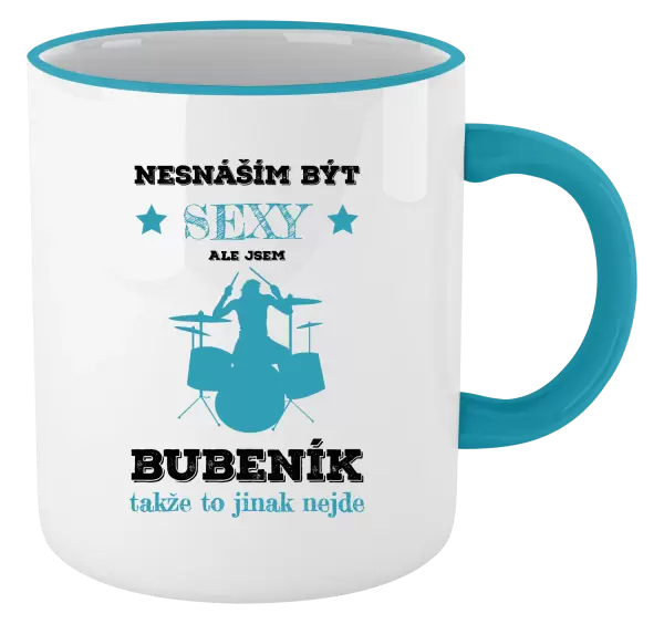 Hrnek Nesnáším být sexy, ale jsem bubeník