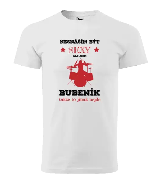 Pánské tričko Nesnáším být sexy, ale jsem bubeník