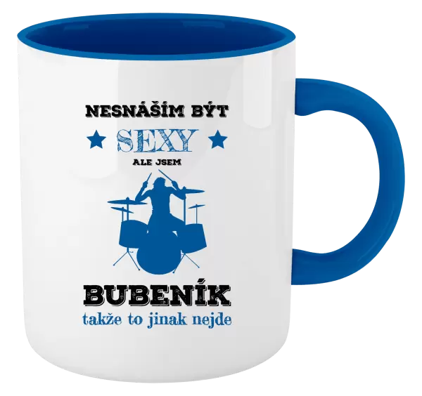 Hrnek Nesnáším být sexy, ale jsem bubeník