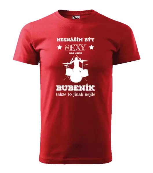 Pánské tričko Nesnáším být sexy, ale jsem bubeník
