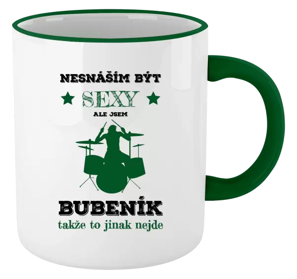 Hrnek Nesnáším být sexy, ale jsem bubeník