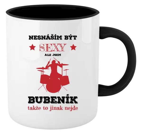 Hrnek Nesnáším být sexy, ale jsem bubeník