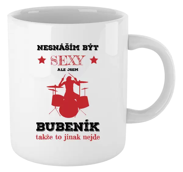 Hrnek Nesnáším být sexy, ale jsem bubeník