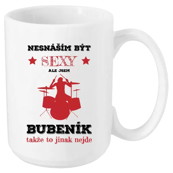 Hrnek Nesnáším být sexy, ale jsem bubeník