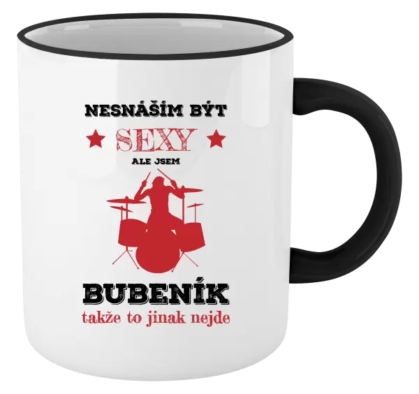 Hrnek Nesnáším být sexy, ale jsem bubeník
