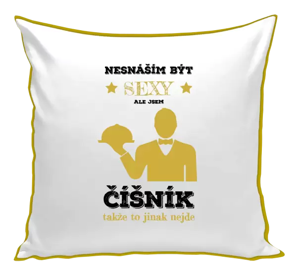 Polštář Nesnáším být sexy, ale jsem číšník