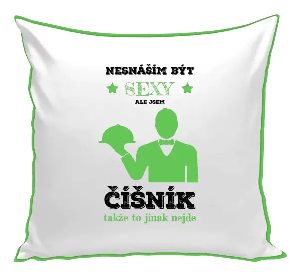 Polštář Nesnáším být sexy, ale jsem číšník