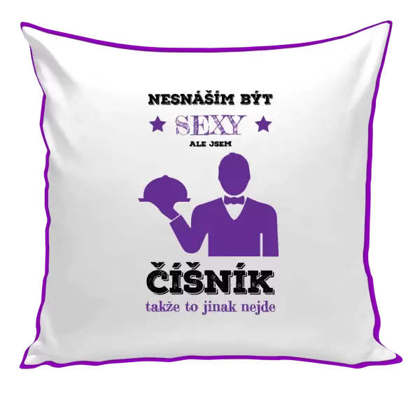 Polštář Nesnáším být sexy, ale jsem číšník