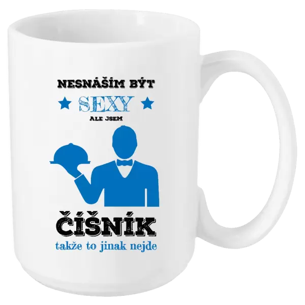Hrnek Nesnáším být sexy, ale jsem číšník