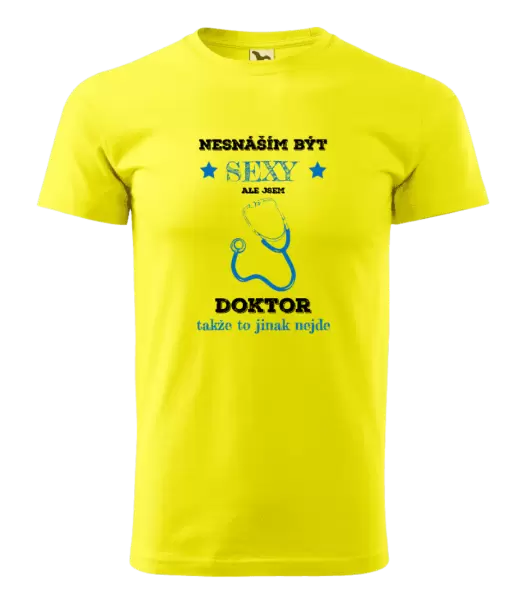 Pánské tričko Nesnáším být sexy, ale jsem doktor