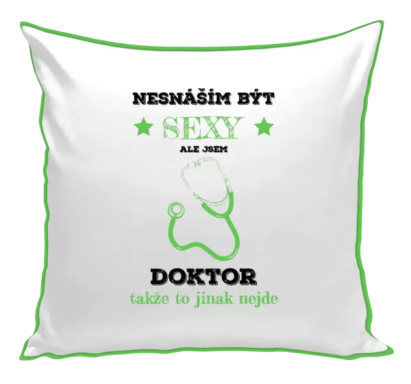 Polštář Nesnáším být sexy, ale jsem doktor