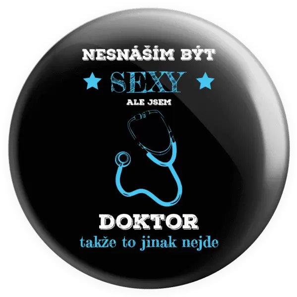 Placka Nesnáším být sexy, ale jsem doktor