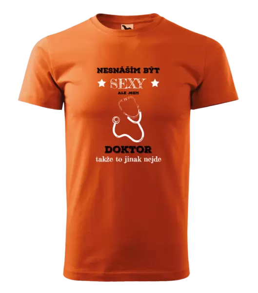 Pánské tričko Nesnáším být sexy, ale jsem doktor