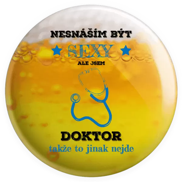 Placka Nesnáším být sexy, ale jsem doktor