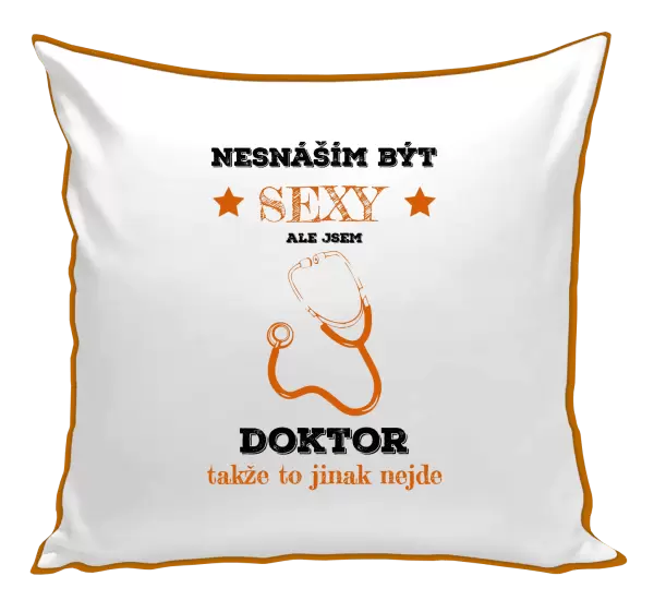 Polštář Nesnáším být sexy, ale jsem doktor
