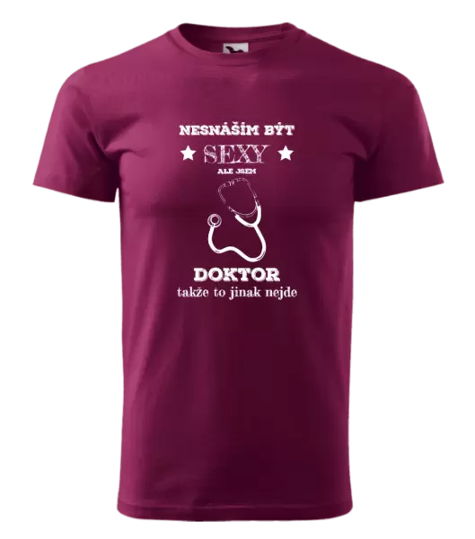 Pánské tričko Nesnáším být sexy, ale jsem doktor