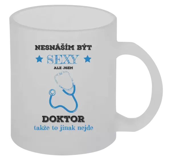 Hrnek Nesnáším být sexy, ale jsem doktor