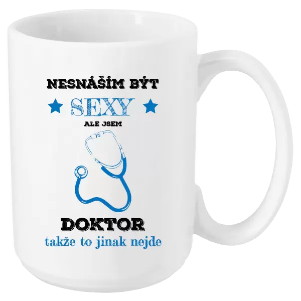 Hrnek Nesnáším být sexy, ale jsem doktor