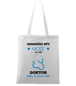 Látková taška Nesnáším být sexy, ale jsem doktor