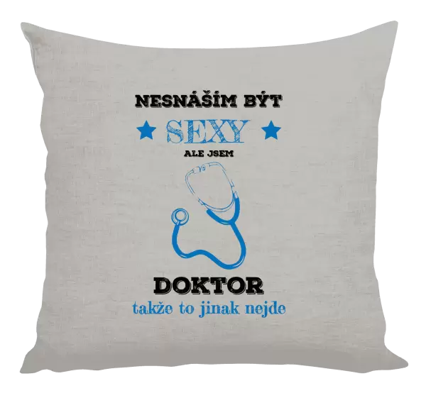 Polštář Nesnáším být sexy, ale jsem doktor