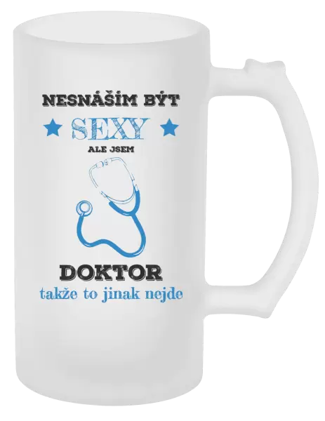 Půllitr Nesnáším být sexy, ale jsem doktor