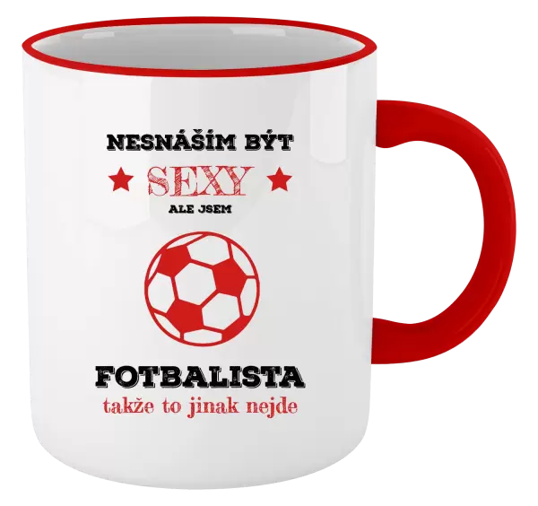 Hrnek Nesnáším být sexy, ale jsem fotbalista