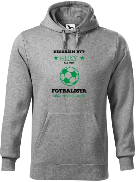 Pánská mikina Nesnáším být sexy, ale jsem fotbalista