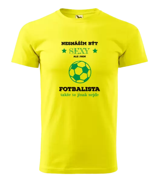 Pánské tričko Nesnáším být sexy, ale jsem fotbalista