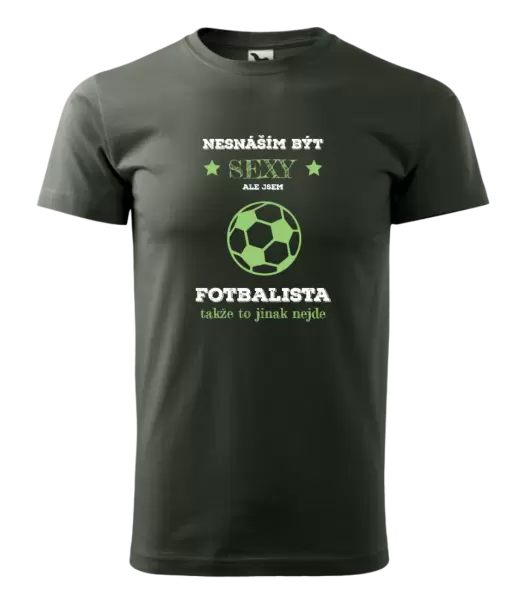 Pánské tričko Nesnáším být sexy, ale jsem fotbalista