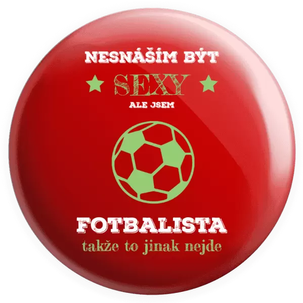 Placka Nesnáším být sexy, ale jsem fotbalista