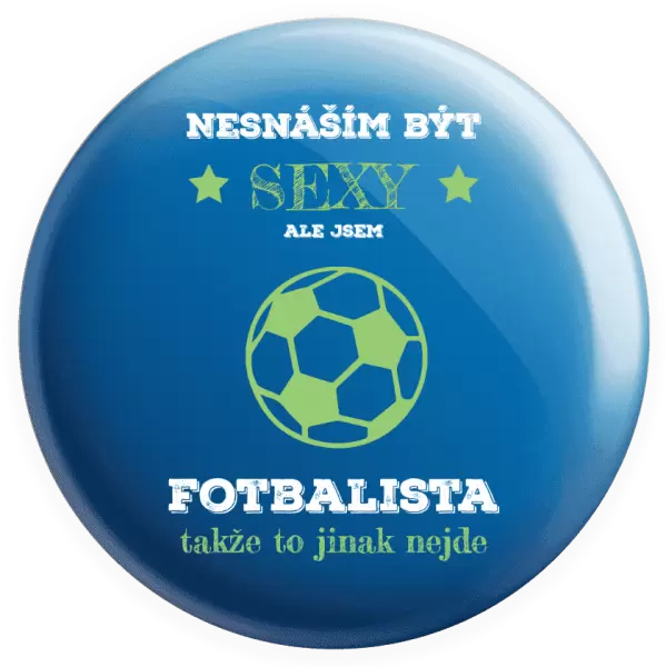 Placka Nesnáším být sexy, ale jsem fotbalista