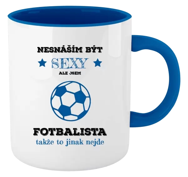Hrnek Nesnáším být sexy, ale jsem fotbalista