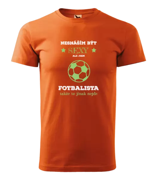 Pánské tričko Nesnáším být sexy, ale jsem fotbalista