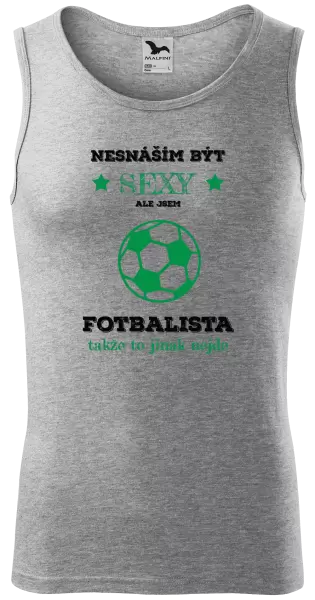 Pánské tílko Nesnáším být sexy, ale jsem fotbalista