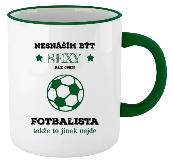 Hrnek Nesnáším být sexy, ale jsem fotbalista