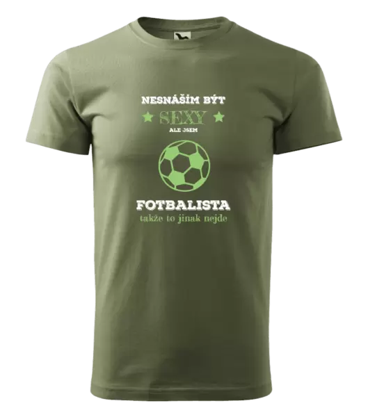 Pánské tričko Nesnáším být sexy, ale jsem fotbalista