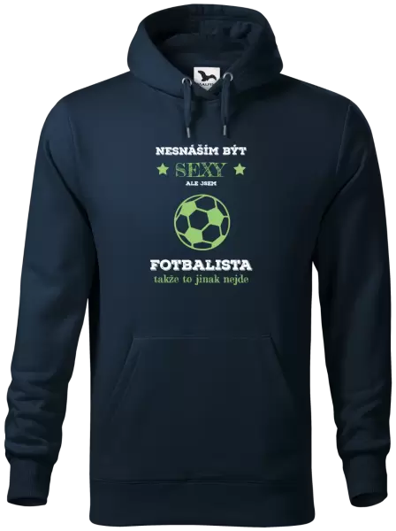 Pánská mikina Nesnáším být sexy, ale jsem fotbalista