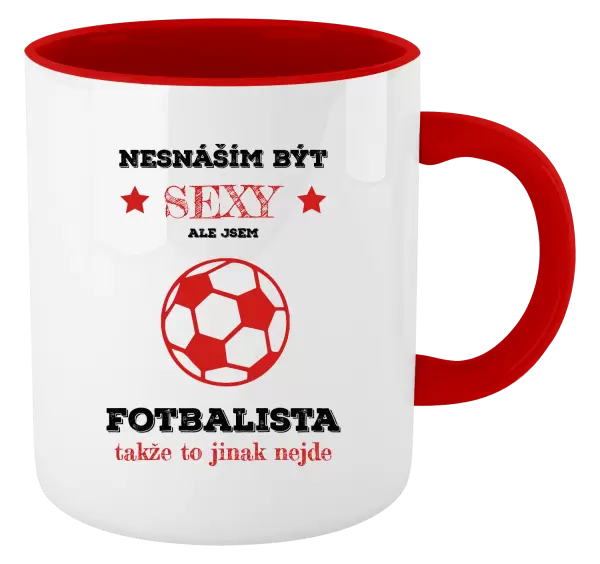 Hrnek Nesnáším být sexy, ale jsem fotbalista