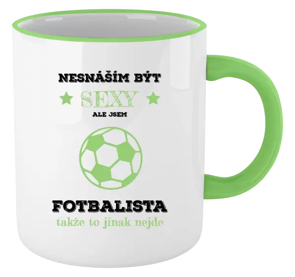 Hrnek Nesnáším být sexy, ale jsem fotbalista