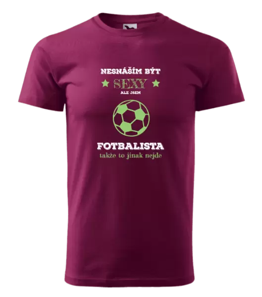 Pánské tričko Nesnáším být sexy, ale jsem fotbalista