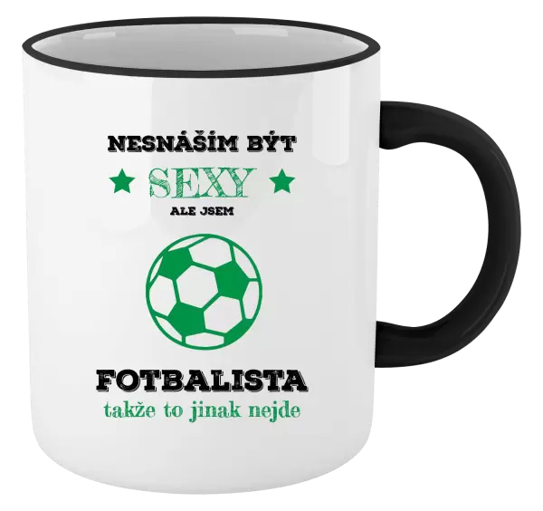 Hrnek Nesnáším být sexy, ale jsem fotbalista