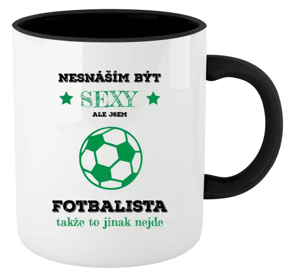 Hrnek Nesnáším být sexy, ale jsem fotbalista