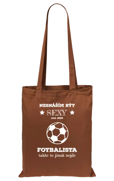 Látková taška Nesnáším být sexy, ale jsem fotbalista