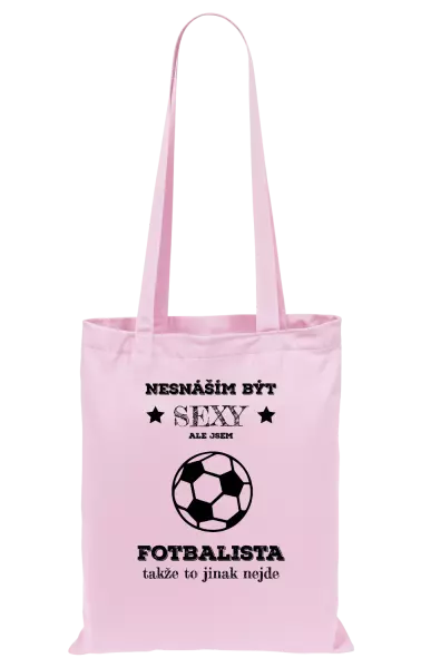 Látková taška Nesnáším být sexy, ale jsem fotbalista