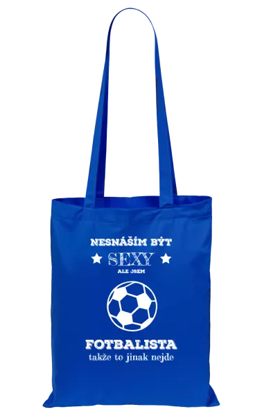 Látková taška Nesnáším být sexy, ale jsem fotbalista