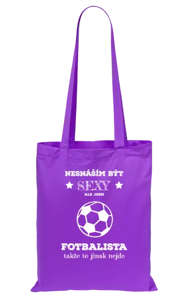 Látková taška Nesnáším být sexy, ale jsem fotbalista